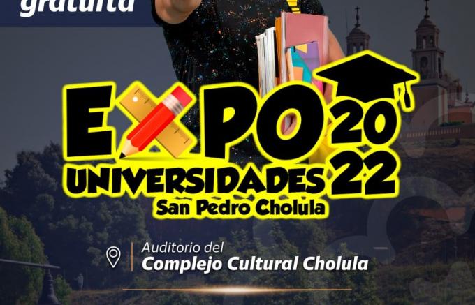 Gobierno de San Pedro Cholula presenta Expo-Universidades 2022.