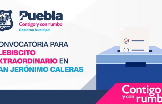 Ayuntamiento de Puebla emite convocatoria para plebiscito extraordinario en San Jerónimo Caleras.