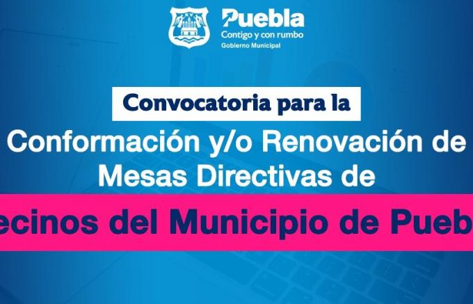 Ayuntamiento de Puebla renovará mesas directivas vecinales.