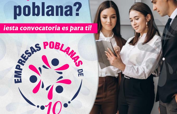 Ayuntamiento de Puebla lanza convocatoria de "Empresas Poblanas de 10"
