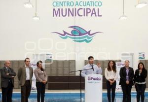 INAUGURACIÓN CENTRO ACUATICO MUNICIPAL