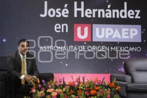 ASTRONAUTA JOSE HERNÁNDEZ . UPAEP