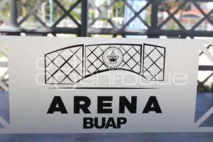 INAUGURACIÓN ARENA BUAP